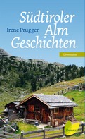 Irene Prugger: Südtiroler Almgeschichten ★★★★★