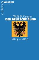 Wolf D. Gruner: Der Deutsche Bund ★★★★★