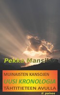 Pekka Mansikka: Muinaisten kansojen uusi kronologia tähtitieteen avulla, II painos 