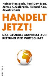 Handelt jetzt! - Das globale Manifest zur Rettung der Wirtschaft