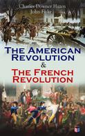 John Fiske: The American Revolution & The French Revolution 