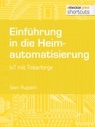 Sven Ruppert: Einführung in die Heimautomatisierung 