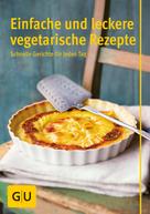 Martin Kintrup: Einfache und leckere vegetarische Rezepte ★★★
