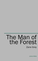 Zane Grey: The Man of the Forest 
