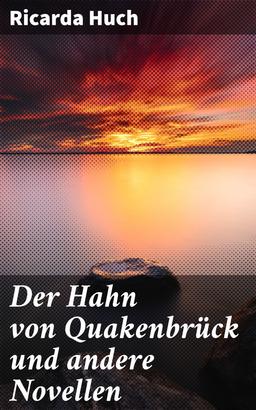 Der Hahn von Quakenbrück und andere Novellen