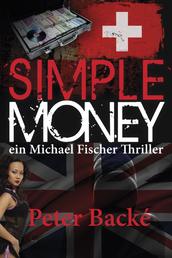 Simple Money - Ein Michael Fischer Thriller