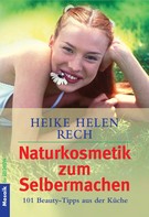 Heike Helen Rech: Naturkosmetik zum Selbermachen ★★★★