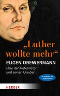 Eugen Drewermann: "Luther wollte mehr" ★★★★