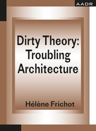Hélène Frichot: Dirty Theory 