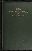 W. J. Holland: The Butterfly Book 