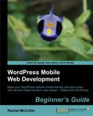 Rachel McCollin: WordPress Mobile Web Development: Beginner's Guide 