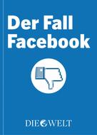 DIE WELT: Der Fall Facebook 