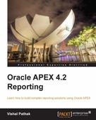 Vishal Pathak: Oracle APEX 4.2 Reporting 
