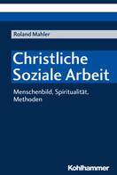 Roland Mahler: Christliche Soziale Arbeit 