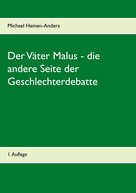 Michael Heinen-Anders: Der Väter Malus - die andere Seite der Geschlechterdebatte 