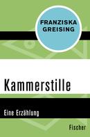 Franziska Greising: Kammerstille 