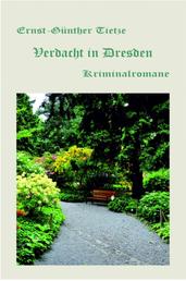 Verdacht in Dresden - 3 Kriminalromane aus der Dresdner Neustadt