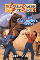 Louise Ladd: Double Diamond Dude Ranch #2 - The Wrangler's Secret 