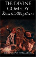 Dante Alighieri: The Divine Comedy. Longfellow's Translation. 