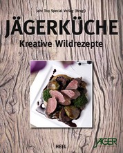 Jägerküche - Kreative Wildrezepte