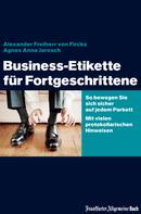 Alexander von Fircks: Business-Etikette für Fortgeschrittene ★★★★