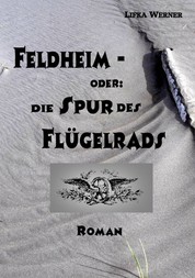Feldheim - Oder: Die Spur des Flügelrads