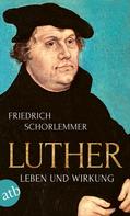 Friedrich Schorlemmer: Luther 