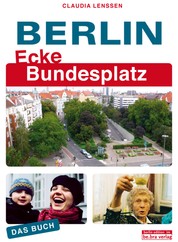 Berlin Ecke Bundesplatz - Das Buch