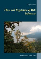 Edgar Heim: Flora and Vegetation of Bali Indonesia 