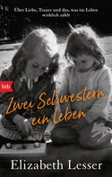 Elizabeth Lesser: Zwei Schwestern, ein Leben ★★★