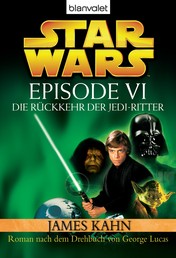 Star Wars™ - Episode VI - Die Rückkehr der Jedi-Ritter - Roman nach dem Drehbuch von George Lucas und Lawrence Kasdan und der Geschichte von George Lucas