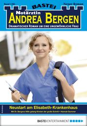 Notärztin Andrea Bergen 1365 - Arztroman - Neustart am Elisabeth-Krankenhaus