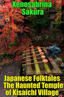 Xenosabrina Sakura: Japanese Folktales The Haunted Temple of Kisaichi Village 
