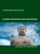 Christian Kirschall: Schöne Weisheiten und Philosophien ★★★★