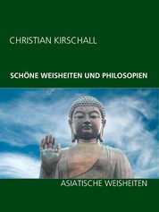 Schöne Weisheiten und Philosophien - Asiatische Weisheiten