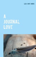 Lisa Sofie Mros: A Journal Love 