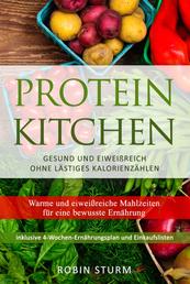 Protein Kitchen - Warme und eiweißreiche Mahlzeiten für eine bewusste Ernährung