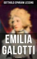 Gotthold Ephraim Lessing: Emilia Galotti: Ein Trauerspiel 