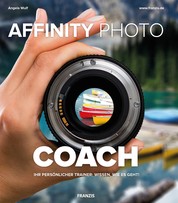 Affinity Photo COACH - Ihr Persönlicher Trainer: Wissen, wie es geht!