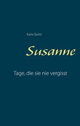 Susanne - Tage, die sie nie vergisst