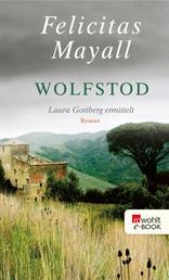 Wolfstod: Laura Gottbergs vierter Fall - Italien-Kriminalroman