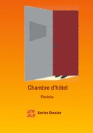 Xavier Danier: Chambre d'hôtel 