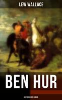 Lew Wallace: Ben Hur (Historischer Roman) 