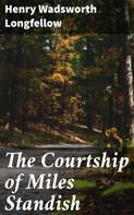 Henry Wadsworth Longfellow: The Courtship of Miles Standish 