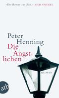 Peter Henning: Die Ängstlichen ★★★★