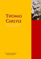 Thomas Carlyle: The Collected Works of Thomas Carlyle 