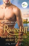 Rexanne Becnel: Rosecliff - Band 3: Der Ritter und die stolze Geisel ★★★★★