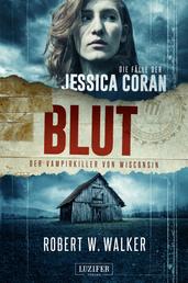 BLUT - Der Vampirkiller von Wisconsin - FBI-Thriller