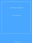 Edgar Wallace: Les trois Justiciers 