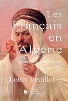 Louis Veuillot: Les Français en Algérie 